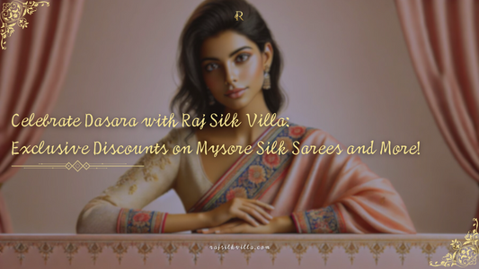 Celebrate Dasara with Raj Silk Villa: Exclusive Discounts on Mysore Silk Sarees and More!