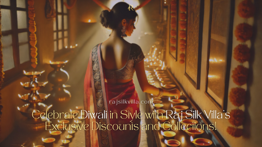 Celebrate Diwali in Style with Raj Silk Villa's Exclusive Discounts and Collections!
