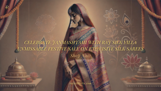 Celebrate Janmashtami with Raj Silk Villa: Unmissable Festive Sale on Exquisite Silk Sarees