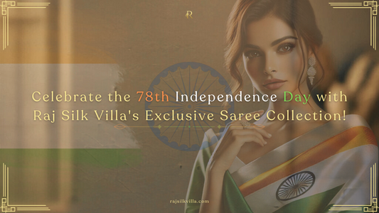Celebrate the 78th Independence Day with Raj Silk Villa's Exclusive Saree Collection!