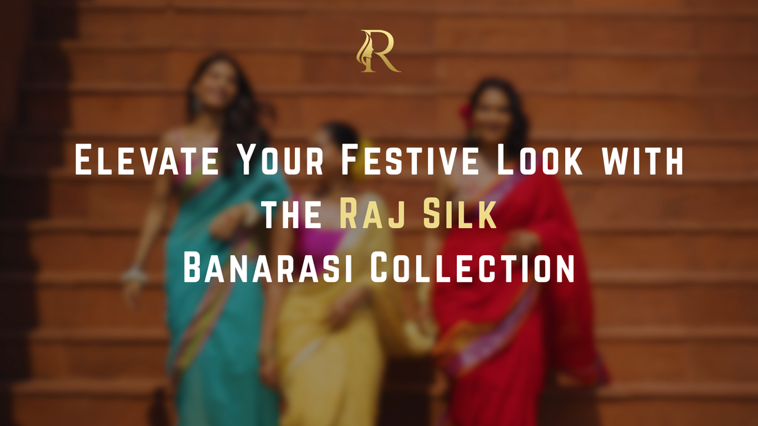 the Raj Silk Banarasi Collection