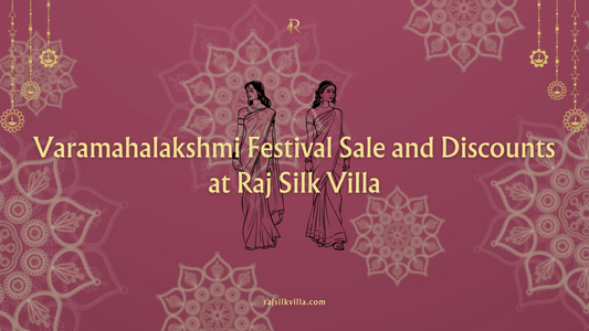 Varamahalakshmi Festival Sale and Discounts at Raj Silk Villa